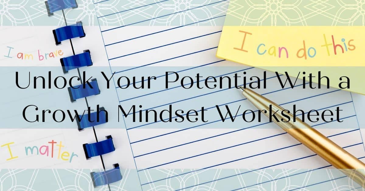 Unlock your potential with a growth mindset worksheet