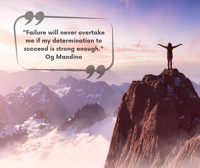 A woman standing on a cliff with her hands raised - Quote from Og Mandino " Failure will bever overtake me if my determination to succeed is strong enough."